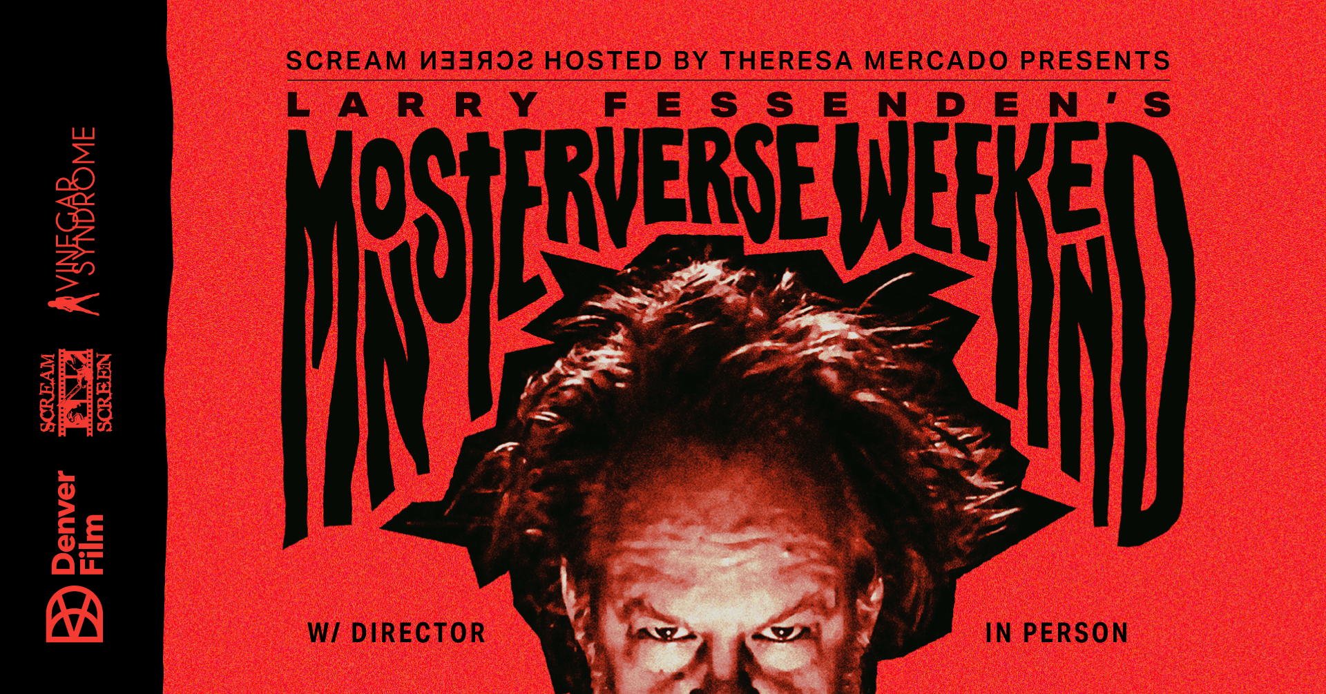 Scream Screen presents: MONSTERVERSE WEEKEND w/ Larry Fessenden in-person!