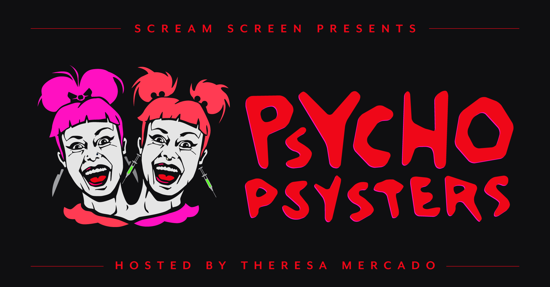Scream Screen presents: PSYCHO PSYSTERS!