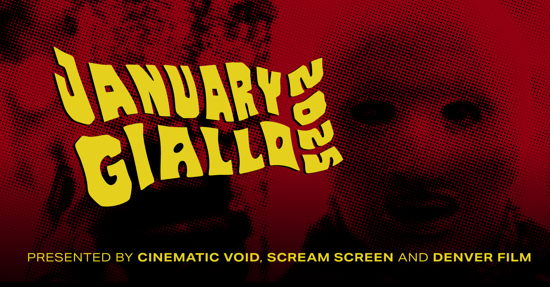 Cinematic Void & Scream Screen present: JANUARY GIALLO '25