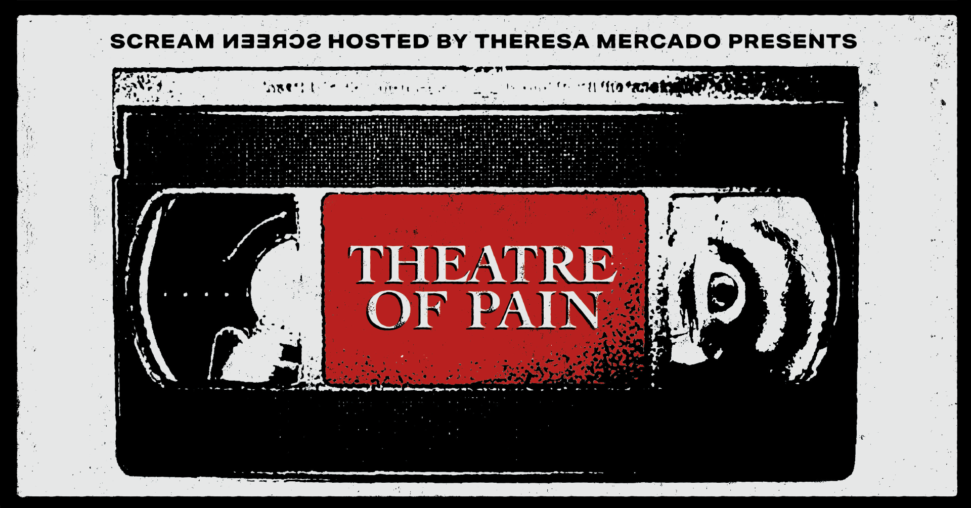 Scream Screen presents: THEATRE OF PAIN!